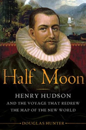 "Half Moon - Henry Hudson and the Voyage that Redrew the Map of the New World" av Douglas Hunter