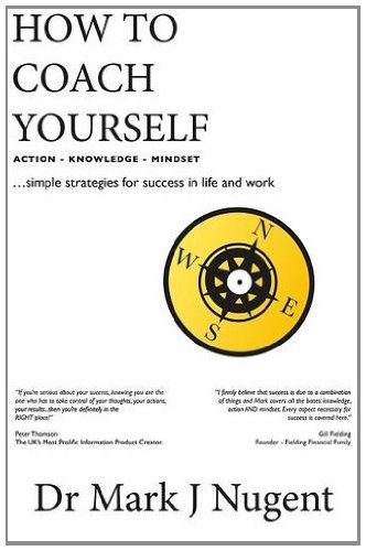 How to Coach Yourself: Action - Knowledge - Mindset