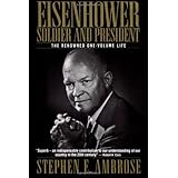 Eisenhower: Soldier and President (The Renowned One-Volume Life)