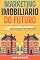 Livro Marketing Imobiliário do Futuro: Como utilizar a internet para impulsionar seu negócio: Marketing Digital para corretores de imóveis