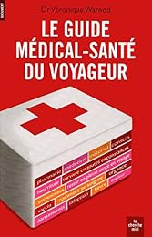 Le  guide médical-santé du voyageur