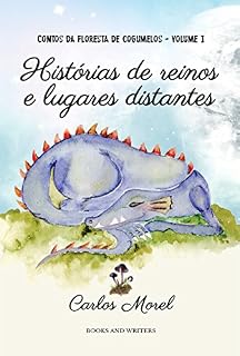 Livro Histórias de reinos e lugares distantes (Contos da floresta de cogumelos Livro 1)
