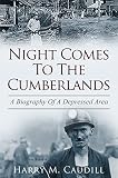 Night Comes To The Cumberlands: A Biography Of A Depressed Area by Harry M.  Caudill 