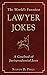 The World's Funniest Lawyer Jokes: A Caseload of Jurisprudential Jests