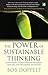 The Power of Sustainable Thinking: How to Create a Positive Future for the Climate, the Planet, Your by Bob Doppelt, Hunter Lovins