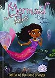 Battle of the Best Friends (Mermaid Tales)