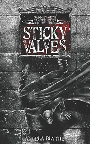 [D.O.W.N.L.O.A.D] Sticky Valves: Book 1 of the Saddleworth Vampire Series E.P.U.B