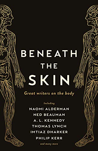 Beneath the Skin: Great Writers on the Body (Wellcome)