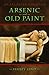 Arsenic and Old Paint: An Art Lovers’s Mystery (An Annie Kincaid Mystery Book 4)