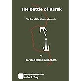 The Battle of Kursk: The End of the Western Legends (Military History Series Lander & Børg)