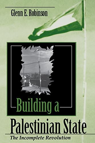 Building a Palestinian State: The Incomplete Revolution (Arab and Islamic Studies)