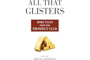 All That Glisters: More Tales from the Prospect Club
