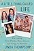 A Little Thing Called Life: From Elvis's Graceland to Bruce Jenner's Caitlyn & Songs in Between by Linda Thompson