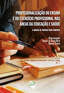 Livro Profissionalização do ensino e exercício profissional nas áreas da educação e saúde: a análise de práticas como proposta