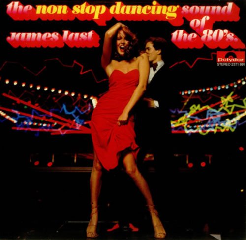 James Last - The Non Stop Dancing Sound Of The 80s (1979)(Complete Vynil Album) - Zortam Music