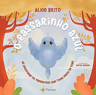Livro O passarinho azul: As aventuras do passarinho que tinha medo de voar