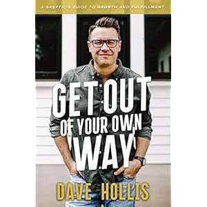 Get Out of Your Own Way: A Skeptic’s Guide to Growth and Fulfillment