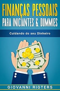 Livro Finanças Pessoais Para Iniciantes & Dummies: Cuidando do seu Dinheiro