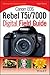 Canon EOS Rebel T5i/700D Digital Field Guide