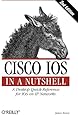 Cisco IOS in a Nutshell: A Desktop Quick Reference for IOS on IP Networks (In a Nutshell (O'Reilly))