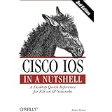 Cisco IOS in a Nutshell: A Desktop Quick Reference for IOS on IP Networks (In a Nutshell (O'Reilly))