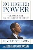 No Higher Power: Obama's War on Religious Freedom