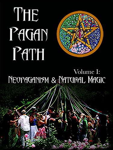 The Pagan Path, Volume I: Neopaganism & Natural Magic