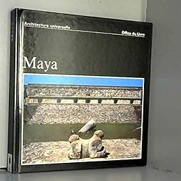 Maya : guatemala, honduras et yucatan. préface par pedro ramirez vazquez