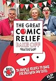 The Great Comic Relief Bake Off: 14 Simple Recipes to Bake for Red Nose Day 2015 by 