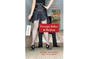 Foreign Babes in Beijing: Behind the Scenes of a New China
