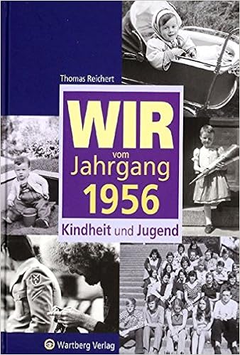 Wir Vom Jahrgang 1956 Kindheit Und Jugend Jahrgangsbande Amazon De Thomas Reichert Bucher