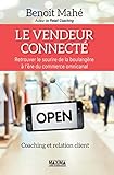 Le vendeur connecté: Coaching et relation client à l'ère de l'omnicanal (French Edition) by 