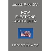 HOW ELECTIONS ARE STOLEN: Here are 23 ways