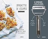 Spaghettis de légumes : 30 recettes. L'astuce qui fait aimer les légumes ! Avec spiraliser by 