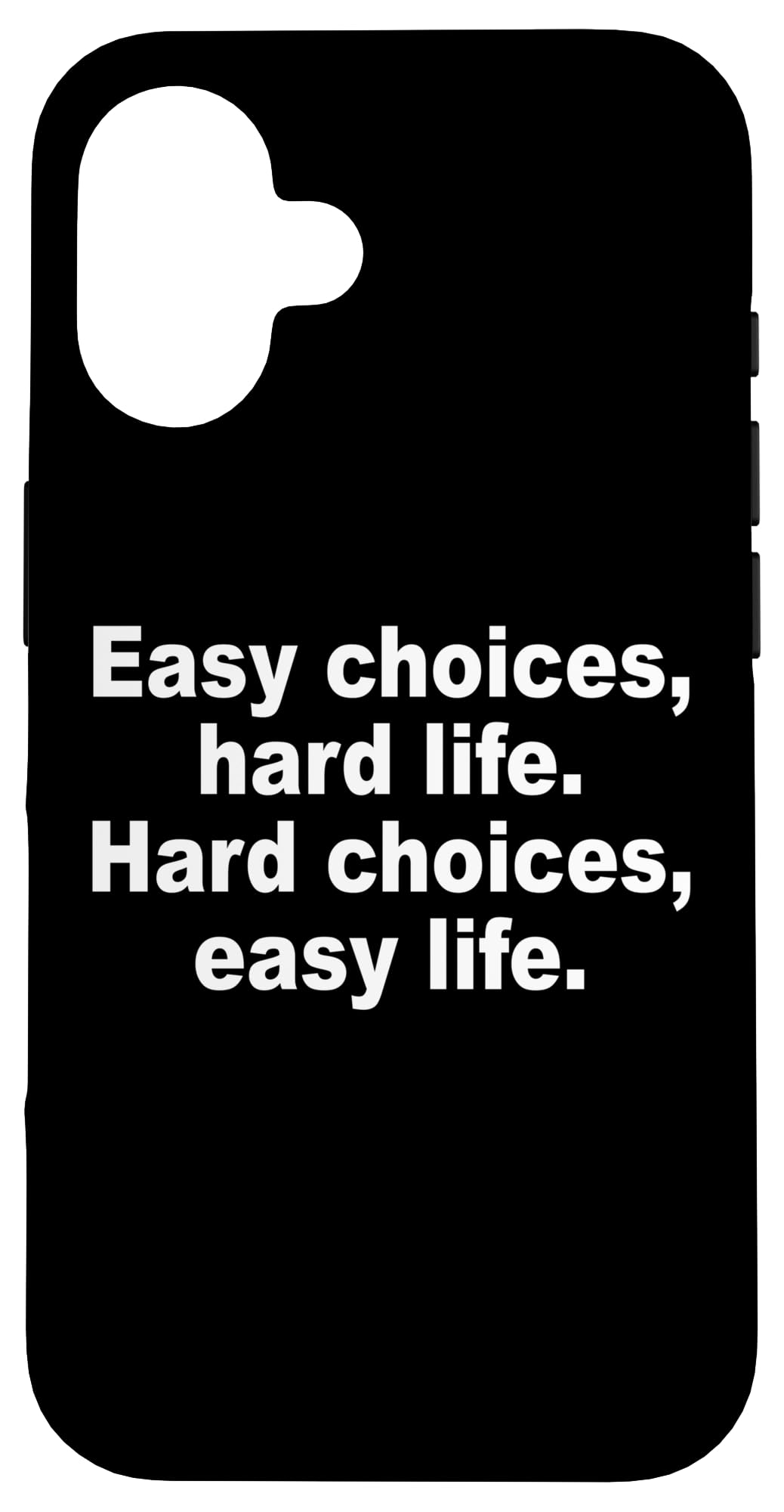 iPhone 16 Easy Choices Hard Life Hard Choices Easy Life Entrepreneur Case