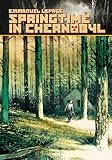 Springtime in Chernobyl by Emmanuel Lepage