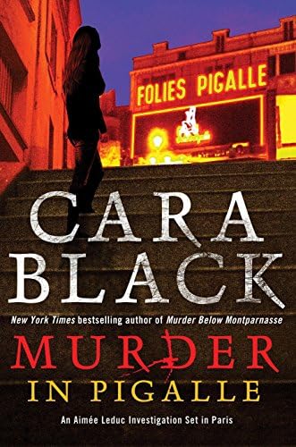 Murder in Pigalle (An Aimรฉe Leduc Investigation) Hardcover โ March 4, 2014