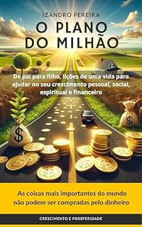 Livro O Plano do Milhão: De pai para filho: lições de uma vida para ajudar no seu crescimento pessoal, social, espiritual e financeiro