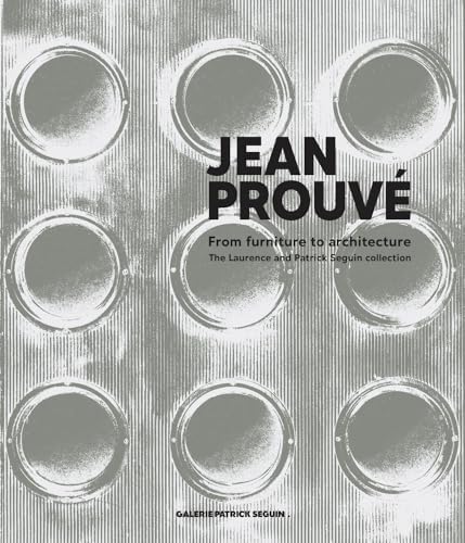 Jean Prouve Complete Works- Volume 1: 1917-1933: Sulzer, Peter