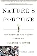 Nature S Fortune How Business And Society Thrive By