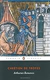 Arthurian Romances (Penguin Classics), Chrétien de Troyes, 0140445218
