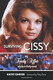 Surviving Cissy: My Family Affair of Life in Hollywood by Kathy Garver , Patty Duke