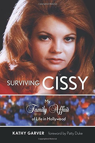 Surviving Cissy: My Family Affair of Life in Hollywood by Kathy Garver
