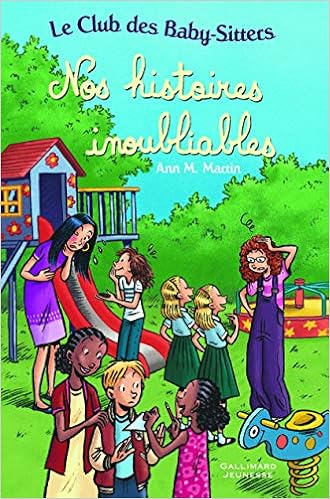 Le Club Des Baby Sitters Nos Histoires Inoubliables Amazon Fr Martin Ann M Bravo Emile Livres