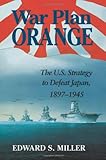 Book cover for War Plan Orange: The U.S. Strategy to Defeat Japan, 1897-1945