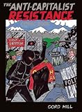 The Anti-Capitalist Resistance Comic Book: From the WTO to the G20 by 
