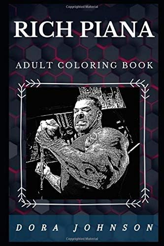 Rich Piana Adult Coloring Book: Legendary Bodybuilder and Famous YouTube Businessman Inspired Adult Coloring Book (Rich Piana Books)