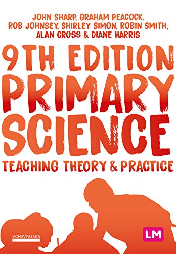 Primary Science: Teaching Theory and Practice (Achieving QTS Series)