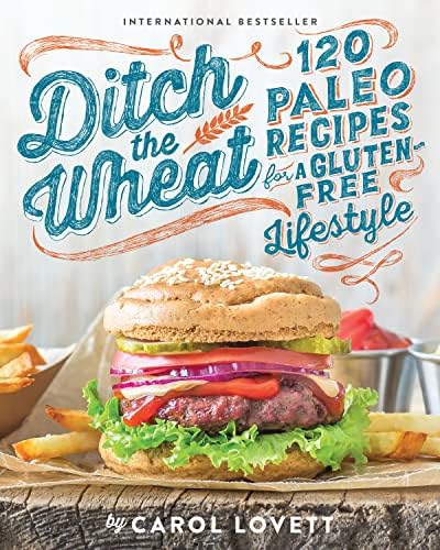 Ditch the Wheat: 120 Paleo Recipes for a Gluten-free Lifestyle Paperback – Illustrated, 8 Jun. 2015