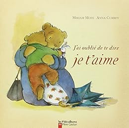 J'ai oublié de te dire je t'aime